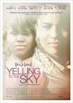 دانلود فیلم Yelling to the Sky 2011