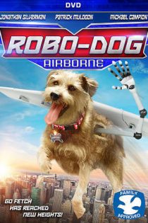 دانلود فیلم Robo-Dog: Airborne 2017