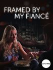 دانلود فیلم Framed by My Fiancé 2017
