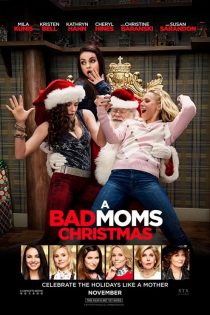 دانلود فیلم A Bad Moms Christmas 2017