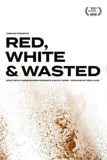 دانلود مستند Red, White & Wasted 2019