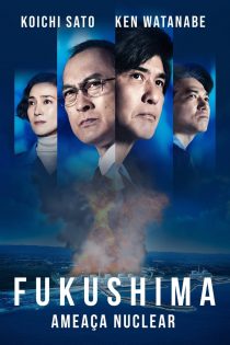 دانلود فیلم Fukushima 50 2020 (فوکوشیما ۵۰)