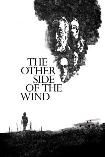 دانلود فیلم The Other Side of the Wind 2018 (آن سوی باد)