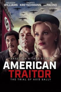 دانلود فیلم American Traitor: The Trial of Axis Sally 2021 (اکسیس سالی)