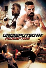 دانلود فیلم Undisputed 3: Redemption 2010 (شکست ناپذیر ۳)