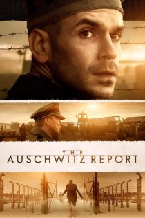 دانلود فیلم The Auschwitz Report 2021 (گزارش آشویتس)