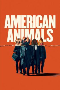 دانلود فیلم American Animals 2018 (حیوانات آمریکایی)