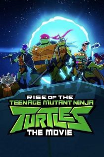 دانلود فیلم Rise of the Teenage Mutant Ninja Turtles: The Movie 2022 (ظهور لاک‌پشت‌های نینجای جهش‌یافته نوجوان: فیلم)