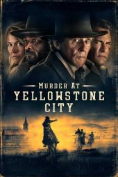 دانلود فیلم Murder at Yellowstone City 2022