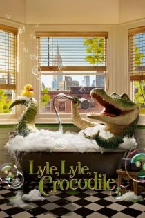 دانلود انیمیشن Lyle, Lyle, Crocodile 2022